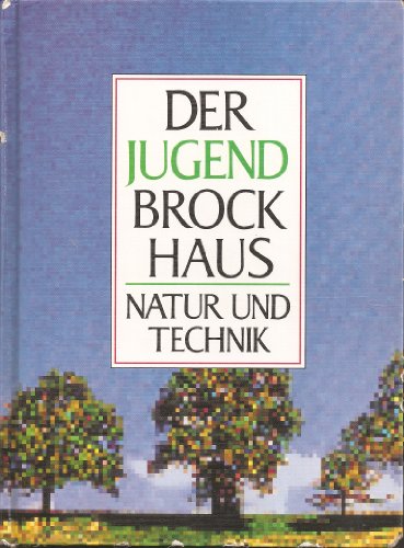 Beispielbild fr Der Jugend-Brockhaus Natur und Technik zum Verkauf von Der Ziegelbrenner - Medienversand