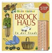 Stock image for Mein kleiner Brockhaus/ In der Stadt for sale by Goldstone Books