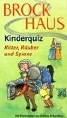 Stock image for Brockhaus Kinderquiz, Ritter, Ruber und Spione for sale by medimops