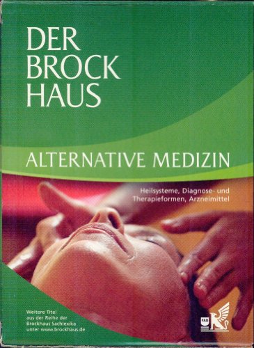 Stock image for Der Brockhaus Alternative Medizin: Heilsysteme, Diagnose- und Therapieformen, Arzneimittel for sale by Preiswerterlesen1 Buchhaus Hesse
