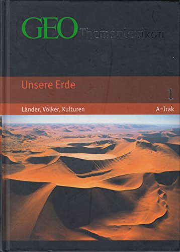 Beispielbild fr GEO Themenlexikon in 20 Bnden, Band 1. Unsere Erde, Lnder, Vlker, Kulturen, Afghanistan bis Irak zum Verkauf von Ostmark-Antiquariat Franz Maier