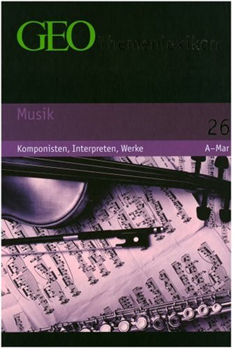 Beispielbild fr GEO Themenlexikon 26 Musik: Komponisten, Interpreten, Werke: BD 26 zum Verkauf von medimops