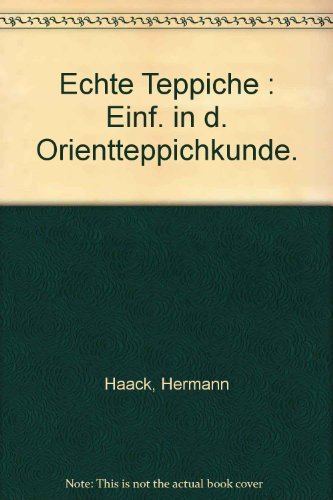 Stock image for Echte Teppiche - Einfhrung in die Orientteppichkunde. for sale by Leserstrahl  (Preise inkl. MwSt.)