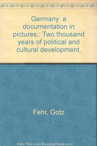 Stock image for Germany: a documentation in pictures : two thousand years of political and cultural development for sale by Better World Books