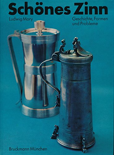 SchoÌˆnes Zinn: Geschichte, Formen u. Probleme (German Edition) (9783765414169) by Mory, Ludwig
