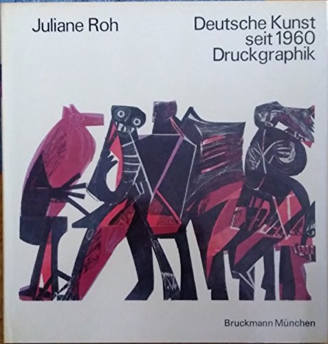 Beispielbild fr Deutsche Kunst seit 1960 : Druckgraphik. Mit einem Vorwort von Juliane Roh. zum Verkauf von BOUQUINIST