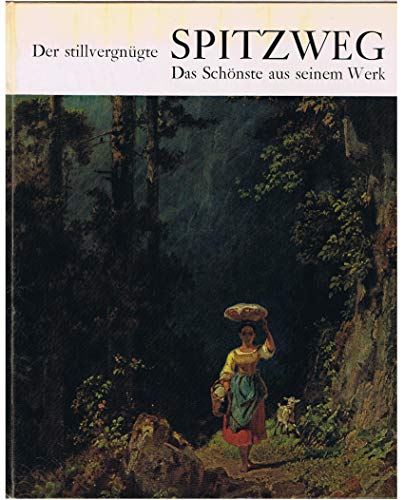 Stock image for Der stillvergnugte Spitzweg: Das Schonste aus seinem Werk (German Edition) for sale by Concordia Books