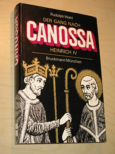 Stock image for Der Gang nach Canossa, Kaiser Heinrich IV. Eine Historie for sale by medimops