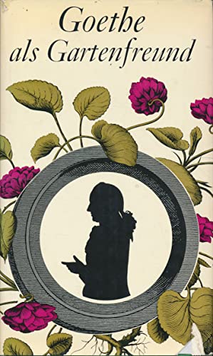 Stock image for Goethe als Gartenfreund for sale by Versandantiquariat Felix Mcke