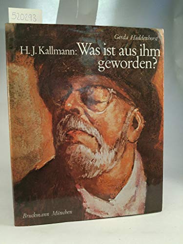 H. J. Kallmann. Was ist aus ihm geworden? --- SIGNIERTE AUSGABE (von Kallmann) / SIGNED COPY (by ...