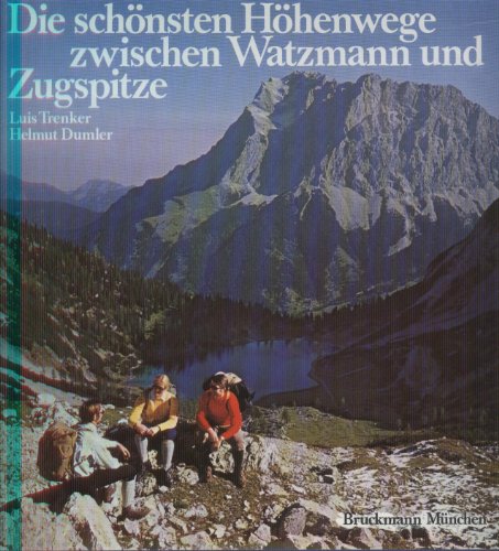 9783765417283: Die schnsten Hhenwege zwischen Watzmann und Zugspitze.