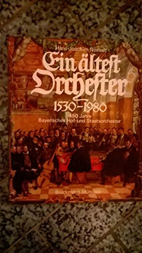 9783765417894: Ein ltest Orchester 15301980: 450 Jahre Bayerisches Hof- und Staatsorchester