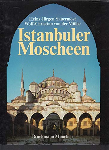 Istanbuler Moscheen Heinz Jürgen Sauermost, Wolf-Christian von der Mülbe - Sauermost, Heinz Jürgen