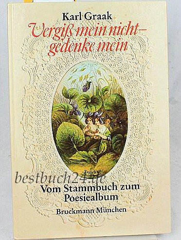 Stock image for Vergi mein nicht, gedenke mein. Vom Stammbuch zum Poesiealbum for sale by medimops