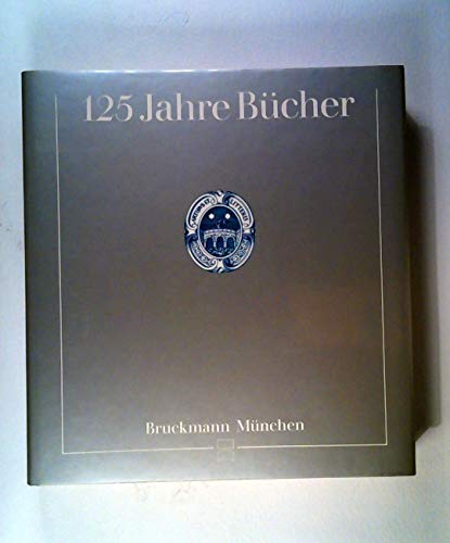 Beispielbild fr 125 Jahre Bcher. Verlag und Graphische Kunstanstalten F. Bruckmann KG : 1858 - 1983 zum Verkauf von Versandantiquariat Felix Mcke