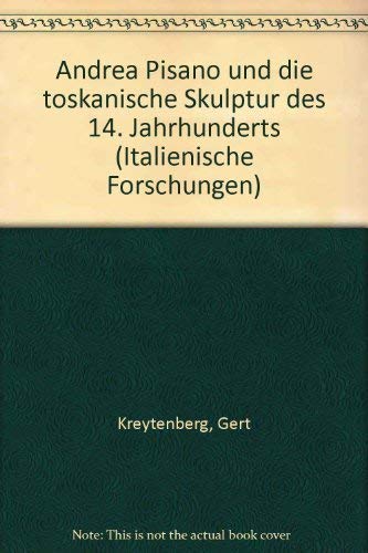 Beispielbild fr Andrea Pisano und die toskanische Skulptur des 14. Jahrhunderts. Gert Kreytenberg / Italienische Forschungen ; Folge 3, Bd. 14 zum Verkauf von Antiquariat Rohde