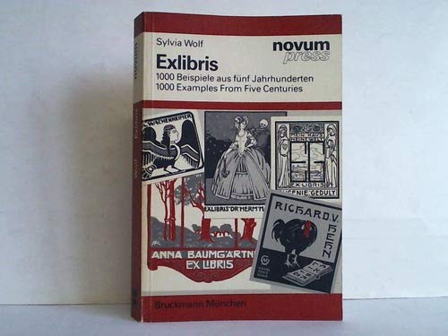 Exlibris. 1000 Beispiele aus fünf Jahrhunderten. 1000 Examples From Five Centuries (Novum Press) - Wolf, Sylvia
