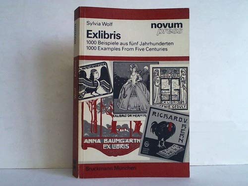 Exlibris : 1000 Beispiele aus fünf Jahrhunderten / 1000 Examples from five Centuries. NOVUM PRESS...