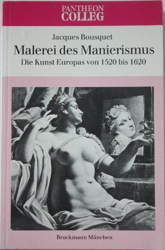 9783765419584: Malerei des Manierismus - Die Kunst Europas von 1520 bis 1620. berarbeitet und mit einem Beitrag von Curt Grtzmacher.