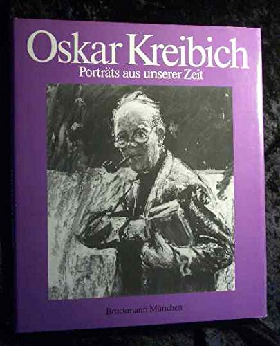Stock image for Oskar Kreiblich. Portrt aus unserer Zeit. for sale by Antiquariat Hans Hammerstein OHG