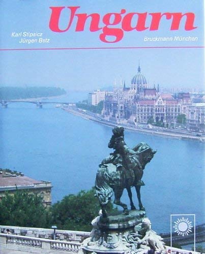 9783765420474: Ungarn : Landschaft und Kultur im Herzen Europas.