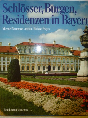 Schlösser, Burgen, Residenzen in Bayern