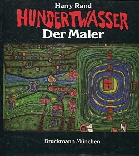 Hundertwasser - Der Maler. Übersetzung ins Deutsche: Matthias Wolf, - Rand, Harry