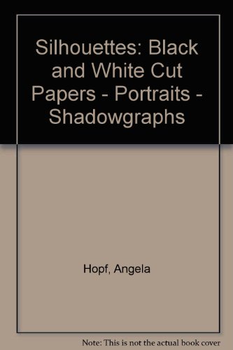 Beispielbild fr Schattenbilder /Silhouettes. Scherenschnitte - Silhouetten - Weissschnitte-Schattenrisse. Black and white cut papers - portrait silhouettes - . White Cut Papers - Portraits - Shadowgraphs zum Verkauf von medimops