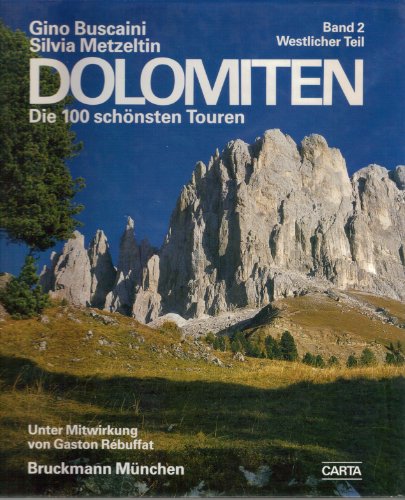 Imagen de archivo de Dolomiten. Band 2. Westlicher Teil. Die 100 schnsten Touren. a la venta por ANTIQUARIAT BCHERBERG Martin Walkner