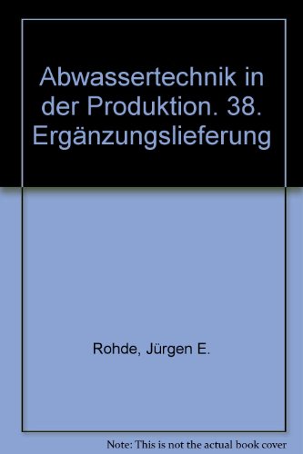 Stock image for Abwassertechnik in der Produktion. 38. Ergnzungslieferung for sale by medimops
