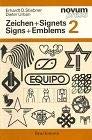 Zeichen + Signets / Signs + Emblems. Eine Sammlung internationaler Beispiele / A Collection of In...