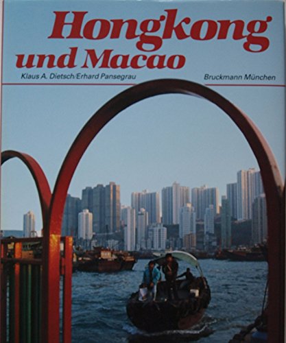 Stock image for Hongkong und Macao. Text: Klaus A. Dietsch. Fotogr.: Erhard Pansegrau for sale by Bernhard Kiewel Rare Books