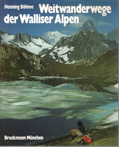 Beispielbild fr Weitwanderwege der Walliser Alpen. Gletscherfreie Routen im Norden und Sden des Alpenhauptkammes. zum Verkauf von medimops