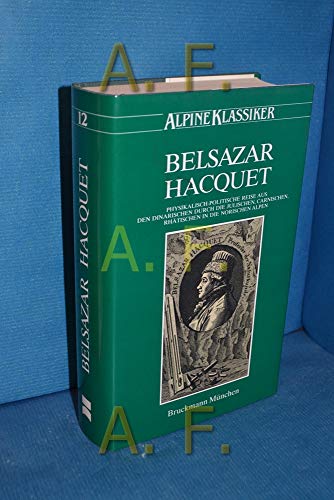 Beispielbild fr Physikalisch-politische Reise aus den Dinarischen durch die Julischen, Carnischen, Rhtischen in die Norischen Alpen. Bearbeitet von Hedwig Rber und Axel Straer. (= Alpine Klassiker. Band XII.) zum Verkauf von Antiquariat am Waidspeicher