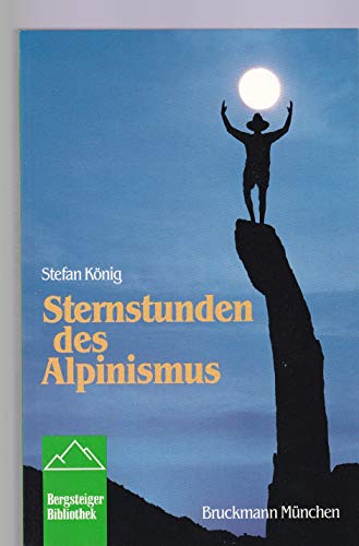 Imagen de archivo de Sternstunden des Alpinismus. Erzhlungen a la venta por medimops