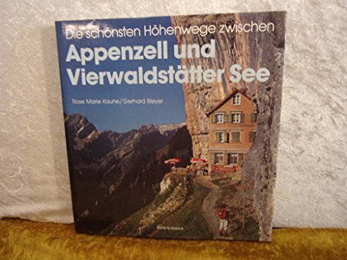 Stock image for Die schnsten Hhenwege zwischen Appenzell und Vierwaldsttter See for sale by Online-Shop S. Schmidt