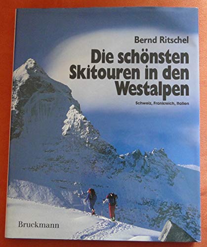 Beispielbild fr Die schnsten Skitouren in den Westalpen. Schweiz, Frankreich, Italien. 40 Touren. zum Verkauf von ANTIQUARIAT BCHERBERG Martin Walkner