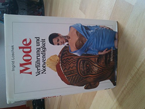 Mode: VerfuÌˆhrung und Notwendigkeit : Struktur und Strategie der AussehensveraÌˆnderungen (German Edition) (9783765424281) by Ingrid Loschek