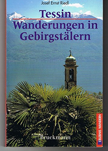 9783765425608: Tessin - Wanderungen in Gebirgstlern