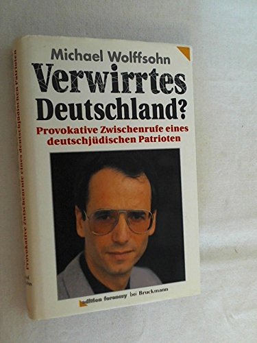 Stock image for Verwirrtes Deutschland? Provokative Zwischenrufe eines deutschjdischen Patrioten. for sale by Steamhead Records & Books