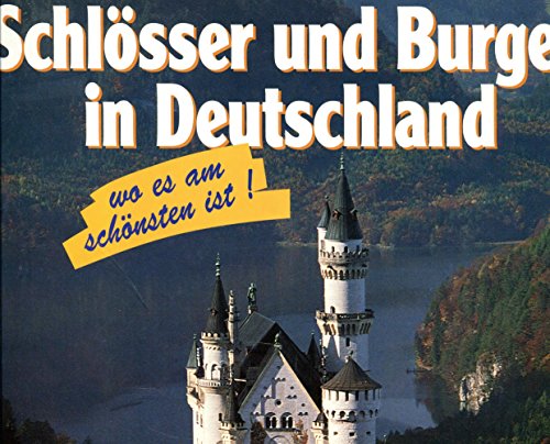 9783765427442: Schlsser und Burgen in Deutschland: wo est am schnsten ist!