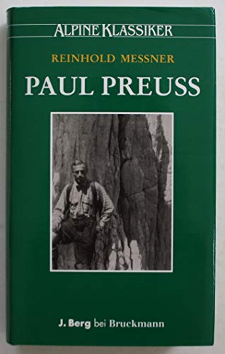 Paul Preuss. Herausgegeben vom Deutschen Alpenverein.: Alpine Klassiker; 20. - Unknown Author