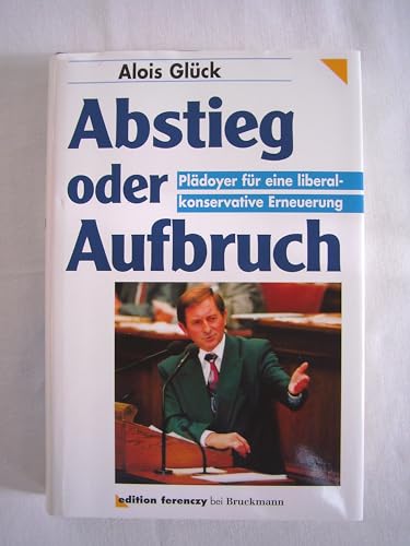 Stock image for Abstieg oder Aufbruch: Pla?doyer fu?r eine liberal-konservative Erneuerung (German Edition) for sale by Book Deals