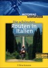 Die schönsten Routen in Italien. In Zusammenarbeit mit der Zeitschrift Reise Motorrad.