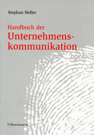 HANDBUCH DER UNTERNEHMENSKOMMUNIKATION. - Heller, Stephan