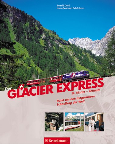 Beispielbild fr Der Glacier-Express. Rund um den langsamsten Schnellzug der Welt zum Verkauf von Antiquariat Andreas Schwarz