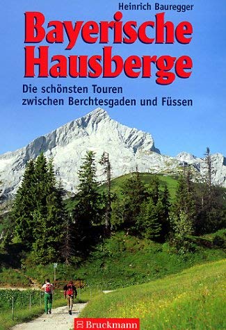 9783765435904: Bayerische Hausberge. Die schnsten Touren zwischen Berchtesgaden und Fssen