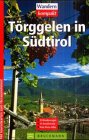 Törggelen in Südtirol : mit Tourenkarten zum Heraustrennen ; [35 Wanderungen, 35 Detailkarten, vi...