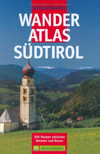 Beispielbild fr Bruckmanns Wanderatlas Sdtirol. 200 Routen zwischen Brenner und Bozen zum Verkauf von medimops