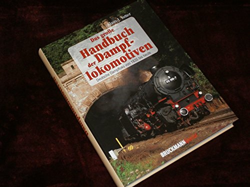Beispielbild fr Das groe Handbuch der Dampflokomotiven. Deutsche Dampfloks von 1835 bis heute. zum Verkauf von Neusser Buch & Kunst Antiquariat